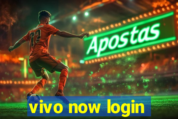 vivo now login